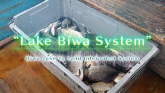 Biwa Lake to Land Integrated System(GIAHS)